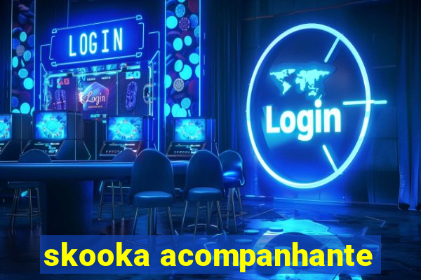 skooka acompanhante